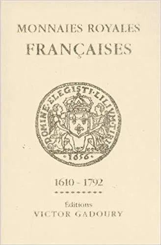 Gadoury 2012. Monnaies Royales Françaises